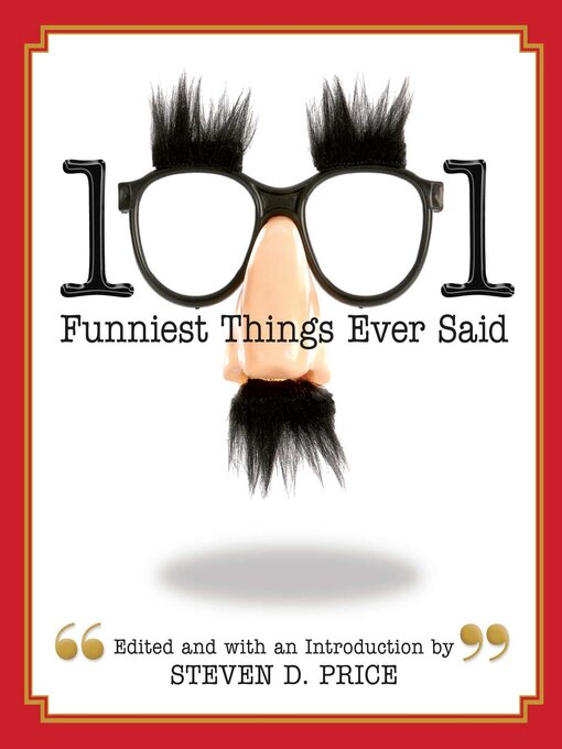 Title details for 1001 Funniest Things Ever Said by Steven D. Price - Available